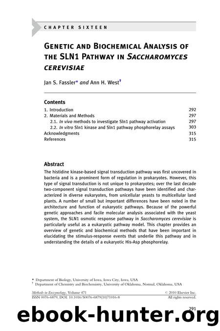 Chapter 16 - Genetic and Biochemical Analysis of the SLN1 Pathway in Saccharomyces cerevisiae by Jan S. Fassler; Ann H. West