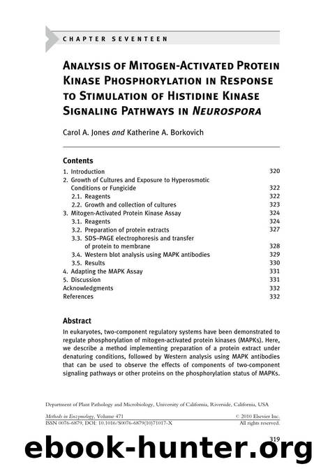 Chapter 17 - Analysis of Mitogen-Activated Protein Kinase Phosphorylation in Response to Stimulation of Histidine Kinase Signaling Pathways in Neurospora by Carol A. Jones; Katherine A. Borkovich
