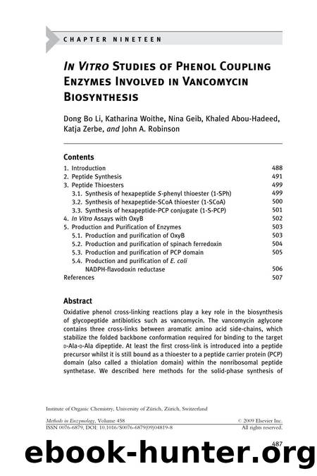 Chapter 19 - In Vitro Studies of Phenol Coupling Enzymes Involved in Vancomycin Biosynthesis by Dong Bo Li; Katharina Woithe; Nina Geib; Khaled AbouHadeed; Katja Zerbe; John A. Robinson
