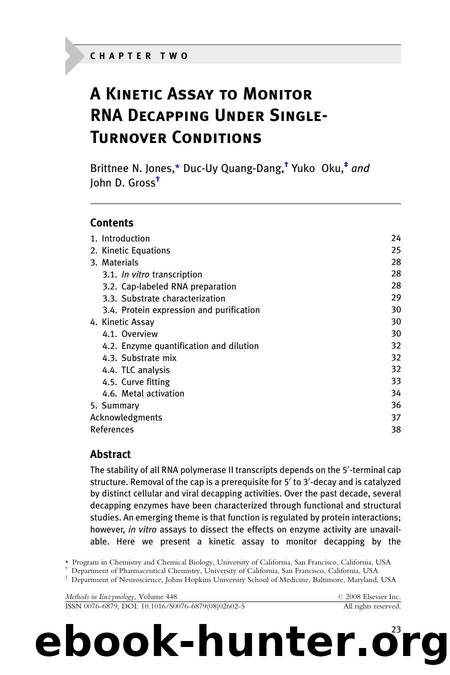 Chapter 2 - A Kinetic Assay to Monitor RNA Decapping Under Single-Turnover Conditions by Brittnee N. Jones; Duc-Uy Quang-Dang; Yuko Oku; John D. Gross