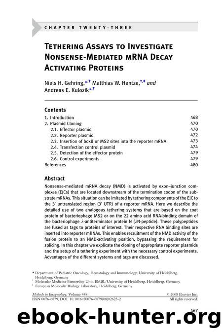 Chapter 23 - Tethering Assays to Investigate Nonsense-Mediated mRNA Decay Activating Proteins by Niels H. Gehring; Matthias W. Hentze; Andreas E. Kulozik
