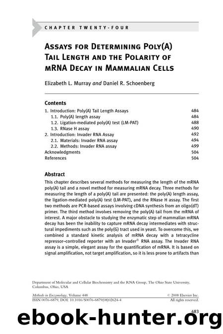 Chapter 24 - Assays for Determining Poly(A) Tail Length and the Polarity of mRNA Decay in Mammalian Cells by Elizabeth L. Murray; Daniel R. Schoenberg