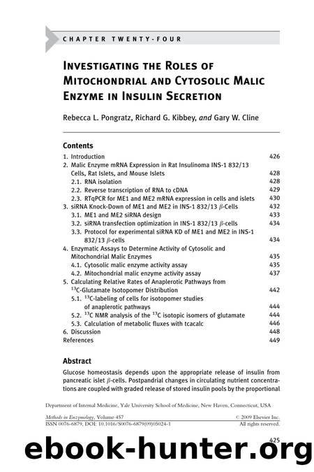 Chapter 24 - Investigating the Roles of Mitochondrial and Cytosolic Malic Enzyme in Insulin Secretion by Rebecca L. Pongratz; Richard G. Kibbey; Gary W. Cline