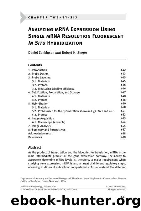 Chapter 26 - Analyzing mRNA Expression Using Single mRNA Resolution Fluorescent In Situ Hybridization by Daniel Zenklusen; Robert H. Singer