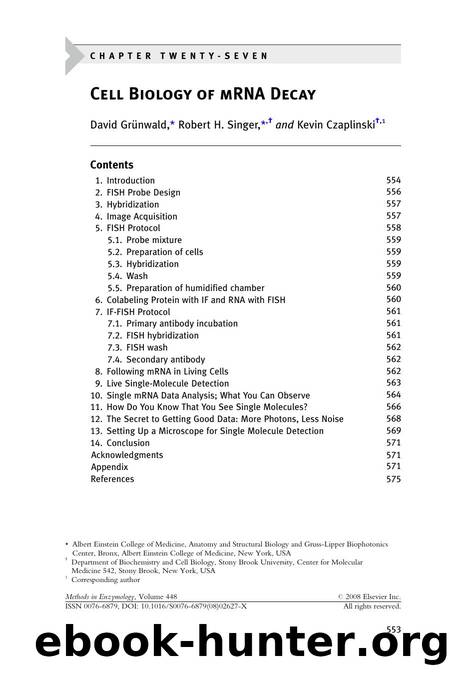 Chapter 27 - Cell Biology of mRNA Decay by David Grnwald; Robert H. Singer; Kevin Czaplinski