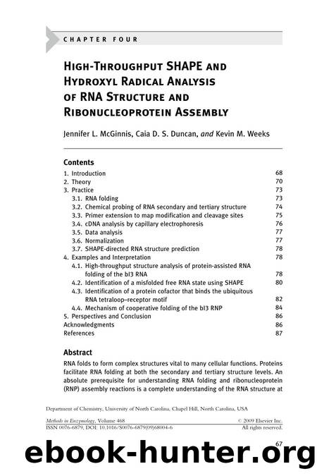 Chapter 4 - High-Throughput SHAPE and Hydroxyl Radical Analysis of RNA Structure and Ribonucleoprotein Assembly by Jennifer L. McGinnis; Caia D.S. Duncan; Kevin M. Weeks