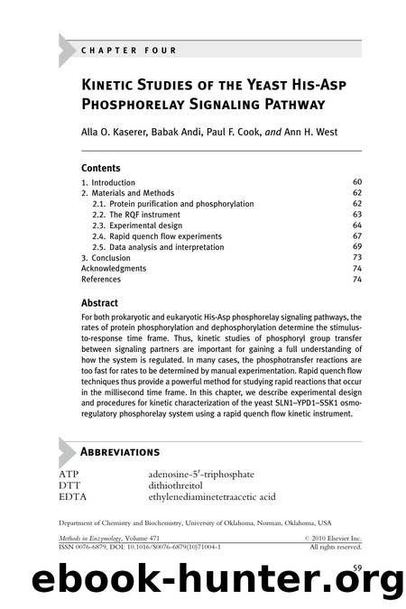 Chapter 4 - Kinetic Studies of the Yeast His-Asp Phosphorelay Signaling Pathway by Alla O. Kaserer; Babak Andi; Paul F. Cook; Ann H. West