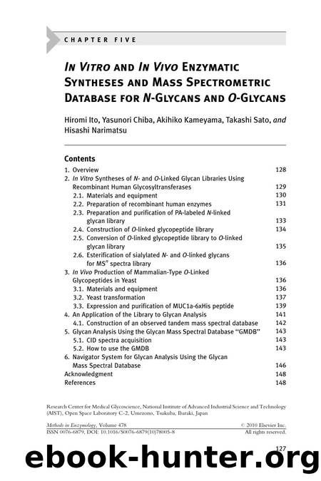 Chapter 5 - In Vitro and In Vivo Enzymatic Syntheses and Mass Spectrometric Database for N-Glycans and O-Glycans by Hiromi Ito & Yasunori Chiba & Akihiko Kameyama & Takashi Sato & Hisashi Narimatsu