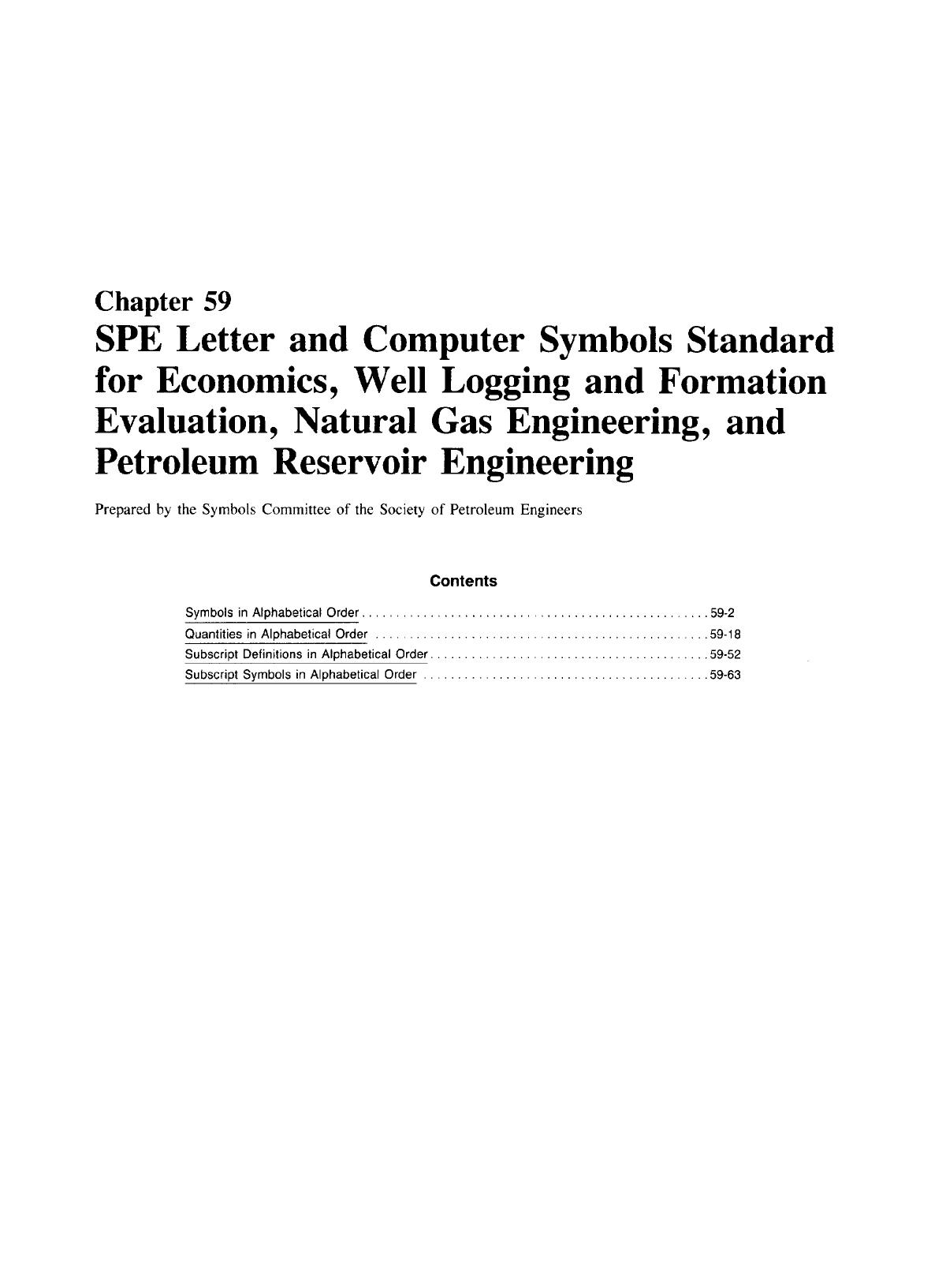Chapter 59: SPE Letter and Computer Symbols Standard for Economics, Well Logging and Formation Evaluation, Natural Gas Engineering, and Petroleum Reservoir Engineering by Howard B. Bradley