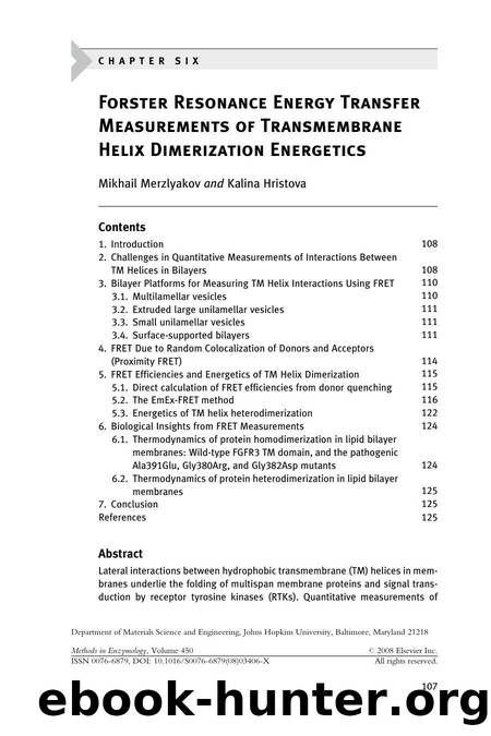 Chapter 6 - Forster Resonance Energy Transfer Measurements of Transmembrane Helix Dimerization Energetics by Mikhail Merzlyakov; Kalina Hristova