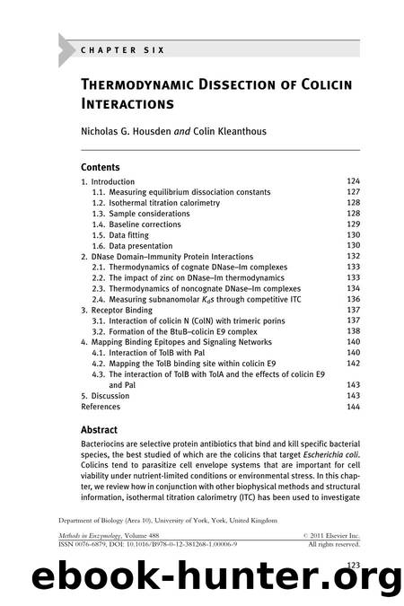 Chapter Six - Thermodynamic Dissection of Colicin Interactions by Nicholas G. Housden & Colin Kleanthous