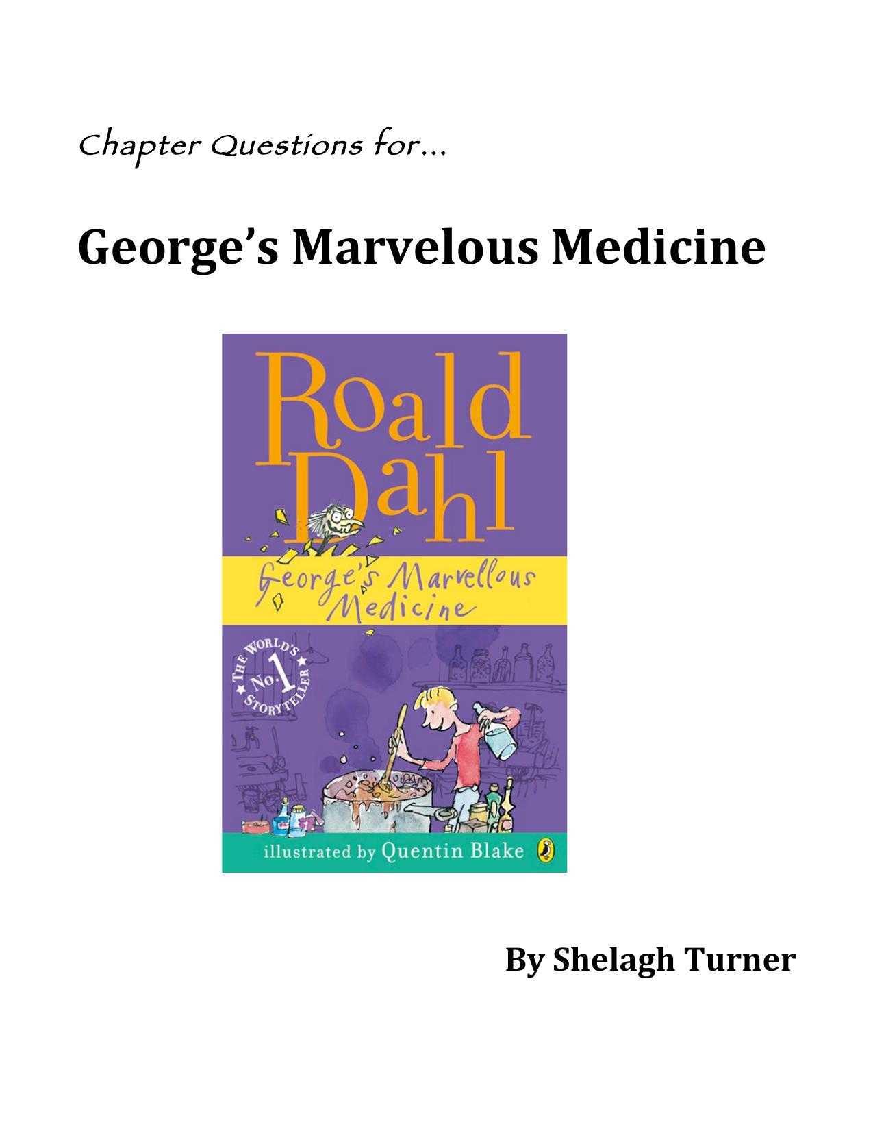 Chapter questions for George's Marvelous Medicine written by Roald Dahl by Turner Shelagh