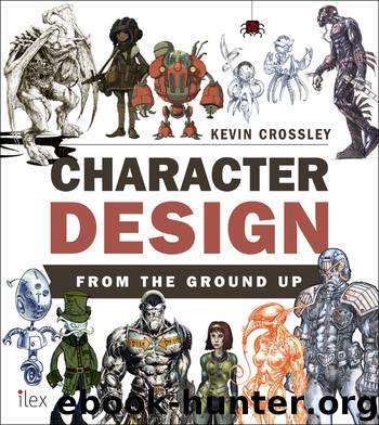Character Design from the Ground Up by Kevin Crossley