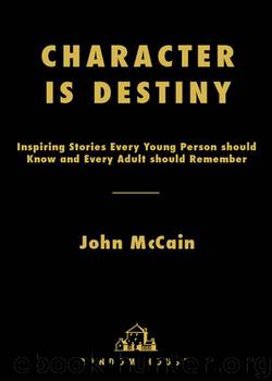 Character Is Destiny by John McCain