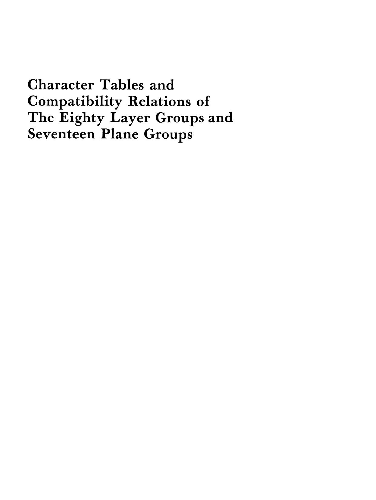 Character Tables and Compatibility Relations of The Eighty Layer Groups and Seventeen Plane Groups by Daniel B. Litvin Thomas R. Wike (auth.)