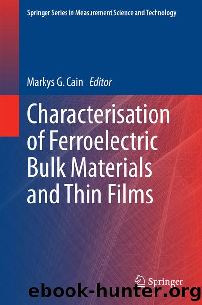Characterisation of Ferroelectric Bulk Materials and Thin Films by Markys G. Cain