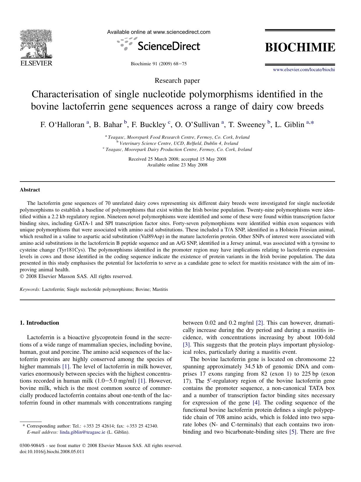 Characterisation of single nucleotide polymorphisms identified in the bovine lactoferrin gene sequences across a range of dairy cow breeds by F. OŁHalloran; B. Bahar; F. Buckley; O. OŁSullivan; T. Sweeney; L. Giblin