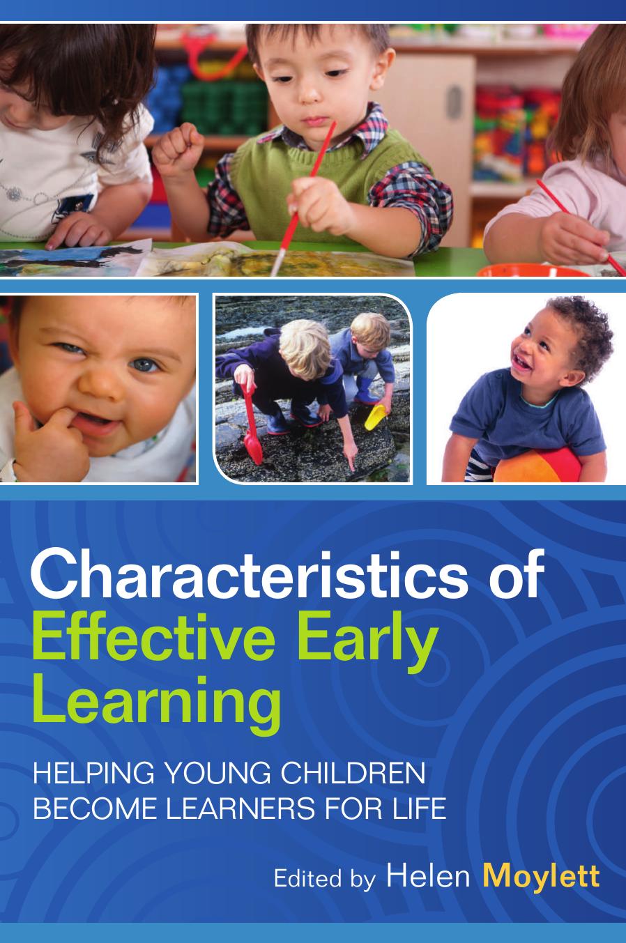Characteristics of Effective Early Learning: Helping Young Children Become Learners for Life by Helen Moylett