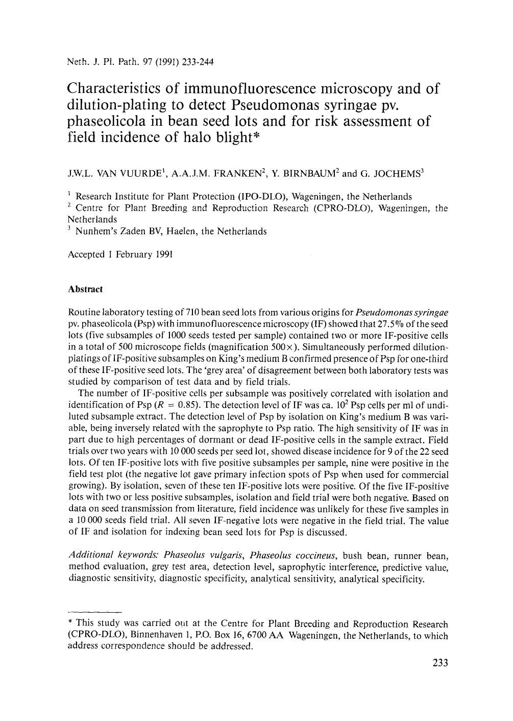 Characteristics of immunofluorescence microscopy and of dilution-plating to detect Pseudomonas syringae pv. phaseolicola in bean seed lots and for risk assessment of field incidence of halo blight by Unknown