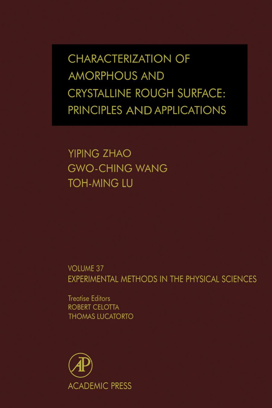 Characterization of Amorphous and Crystalline Rough Surface: Principles and Applications by Yiping Zhao Gwo-Ching Wang and Toh-Ming Lu (Eds.)