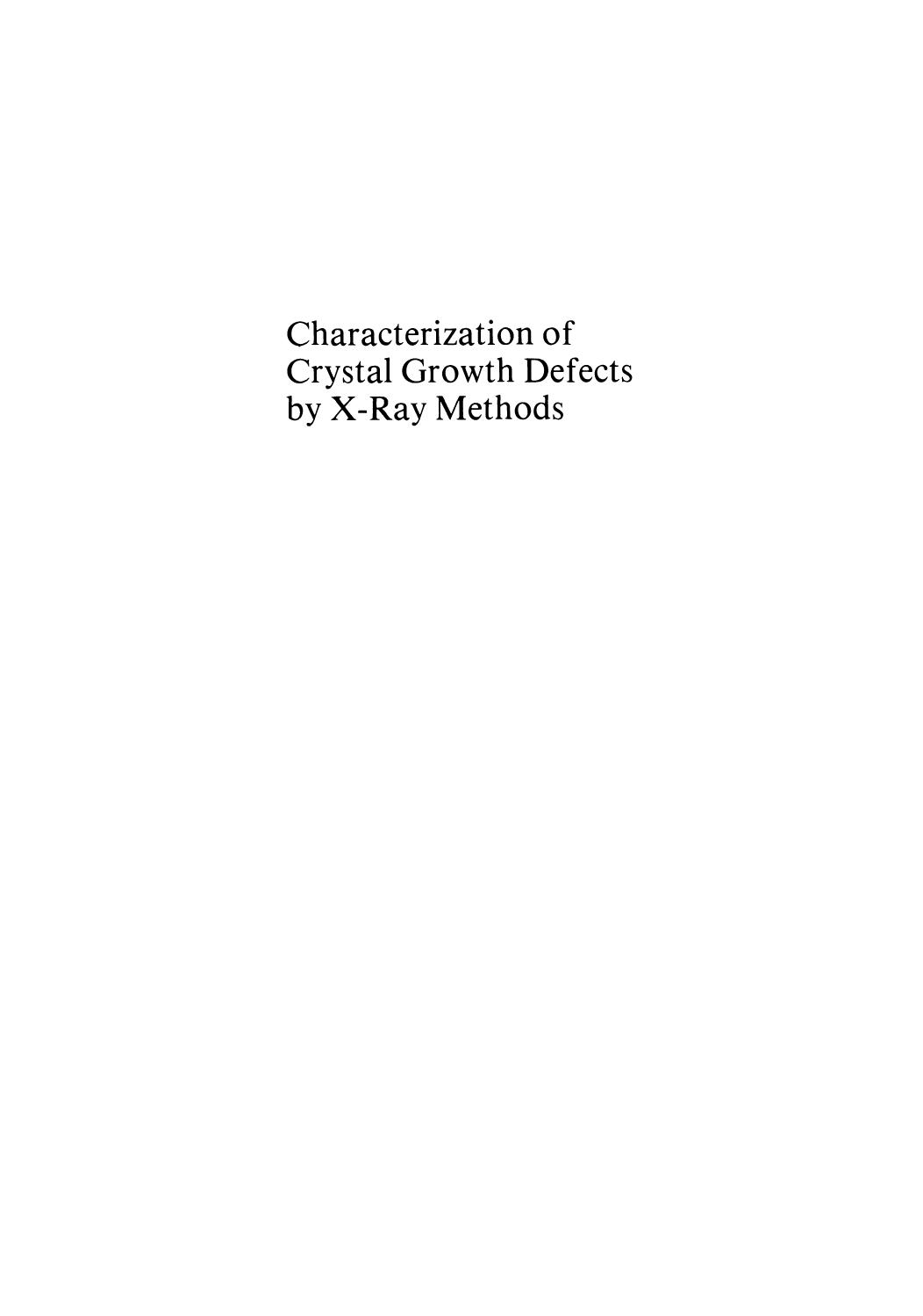 Characterization of Crystal Growth Defects by X-Ray Methods by Eugene S. Meieran (auth.) Dr. Brian K. Tanner Dr. D. Keith Bowen (eds.)