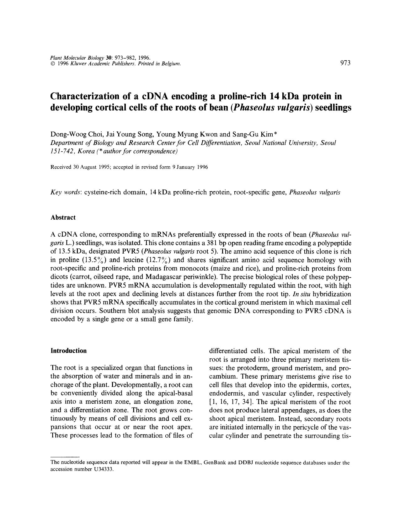 Characterization of a cDNA encoding a proline-rich 14 kDa protein in developing cortical cells of the roots of bean ( <Emphasis Type="Italic">Phaseolus vulgaris <Emphasis>) seedlings by Unknown