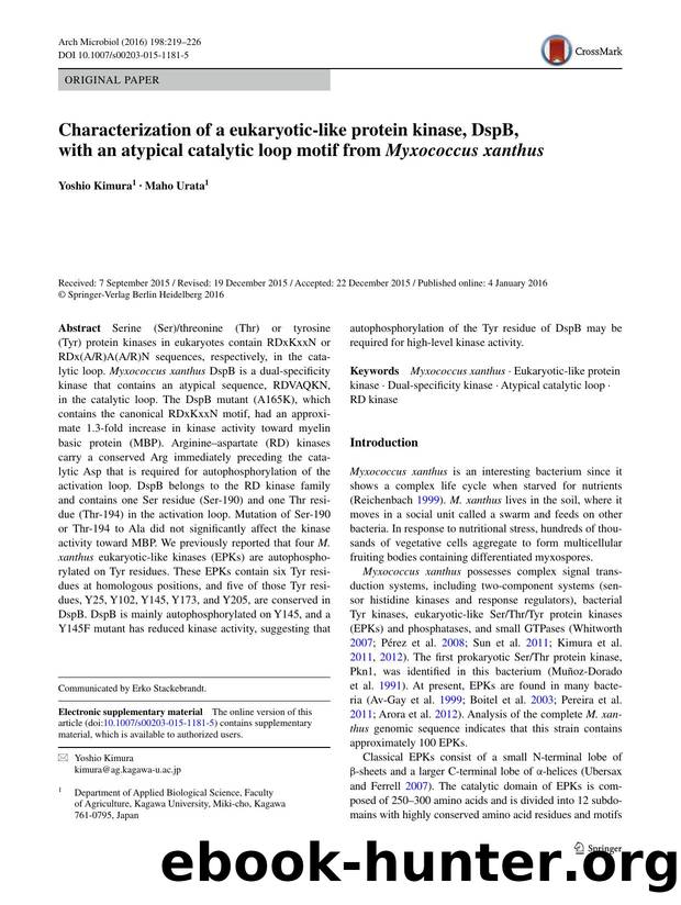 Characterization of a eukaryotic-like protein kinase, DspB, with an atypical catalytic loop motif from Myxococcus xanthus by Yoshio Kimura & Maho Urata