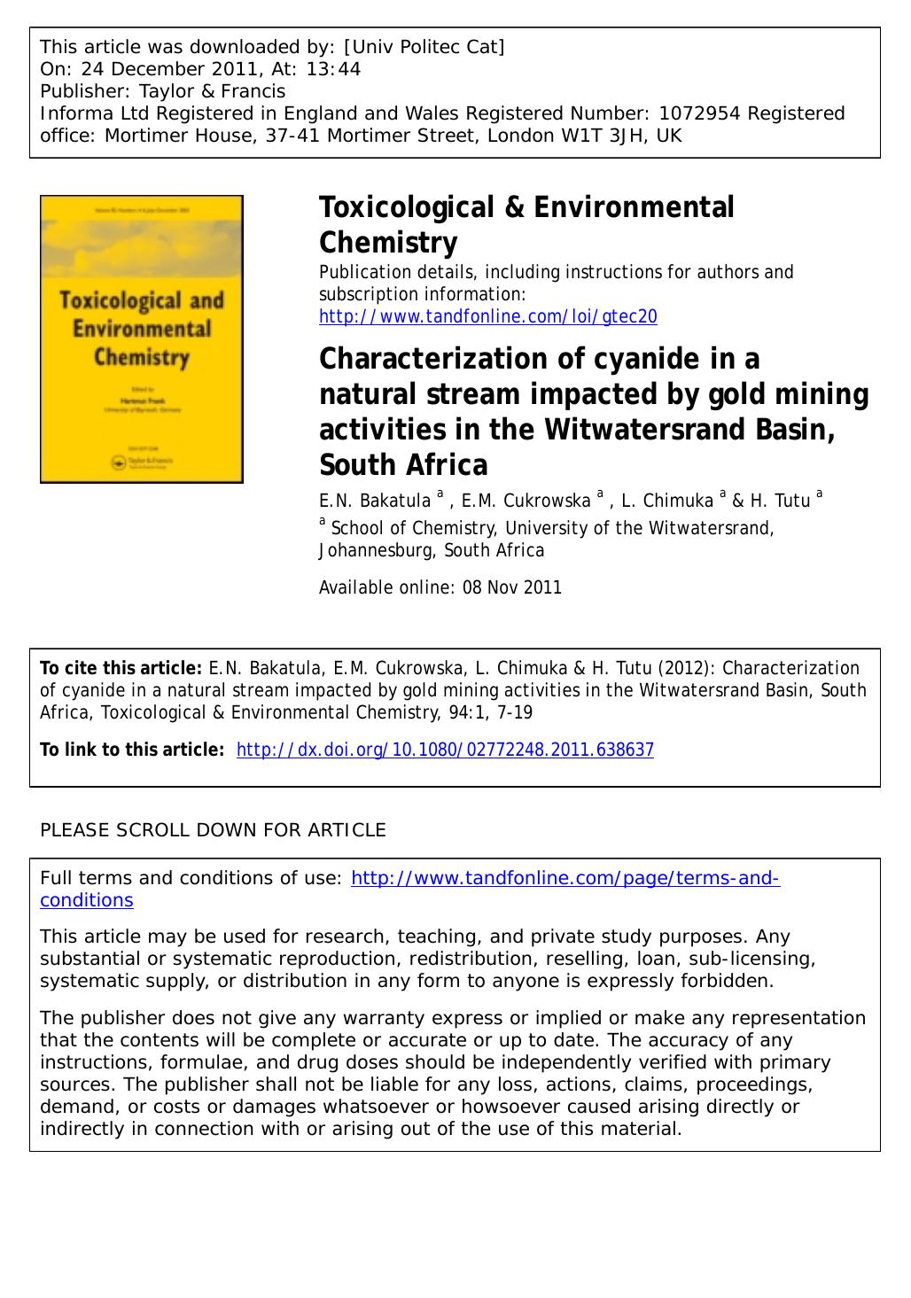 Characterization of cyanide in a natural stream impacted by gold mining activities in the Witwatersrand Basin, South Africa by E.N. Bakatula a E.M. Cukrowska a L. Chimuka a & H. Tutu a * Hlanganani.tutu@wits.ac.za