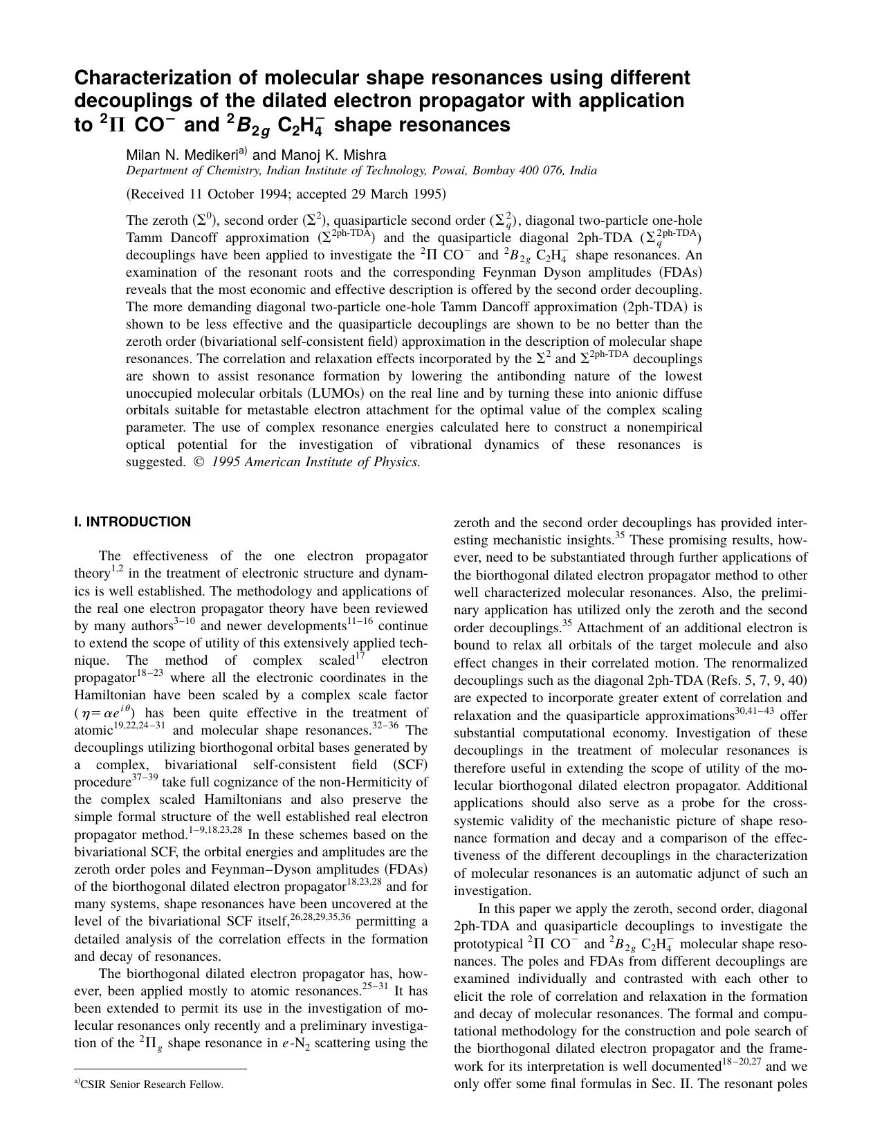Characterization of molecular shape resonances using different decouplings of the dilated electron propagator with application to 2 Pi CO - and 2 B2 g C2 H 4 shape resonances by Milan N. Medikeri and Manoj K. Mishra