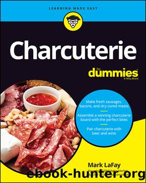 Charcuterie For Dummies by Mark LaFay