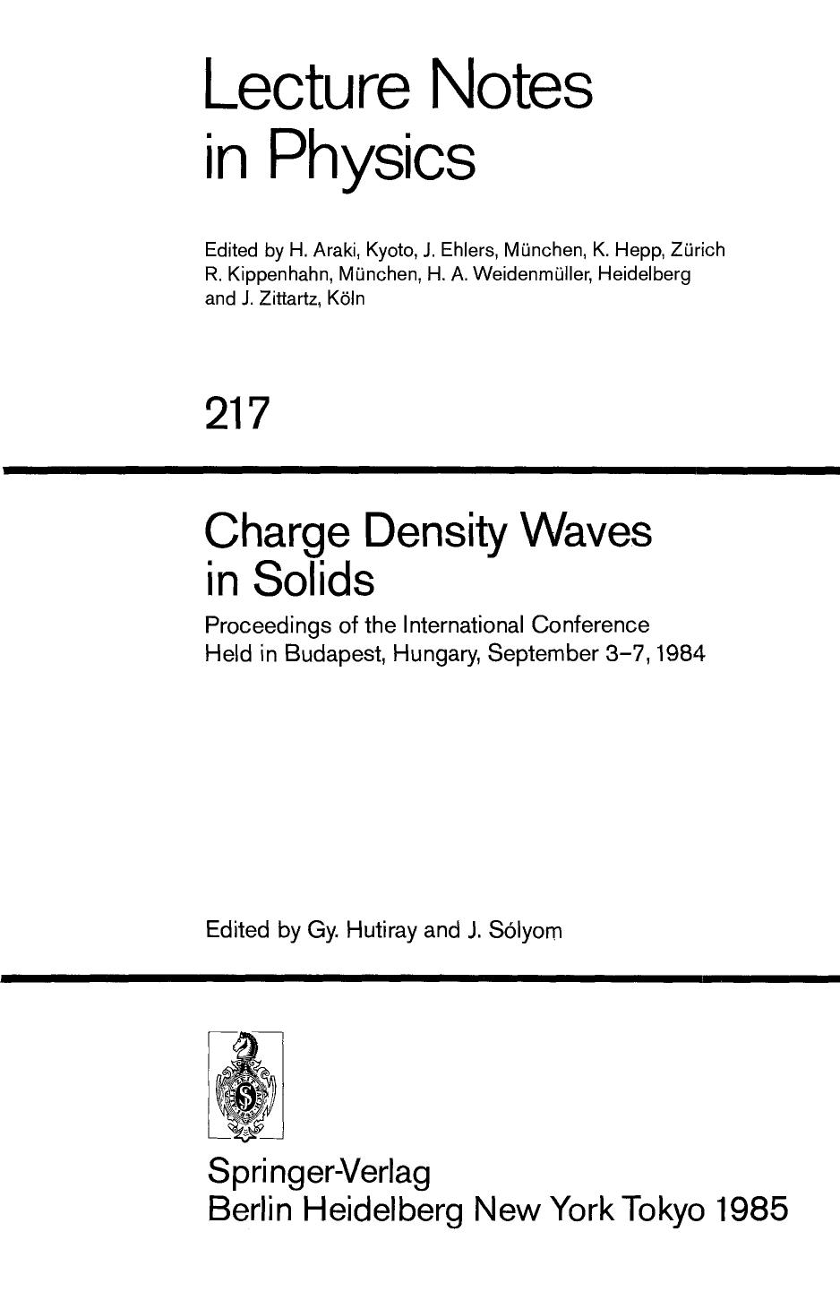 Charge Density Waves in Solids: Proceedings of the International Conference Held in Budapest, Hungary, September 3â7, 1984 by T. M. Rice (auth.) Gyula Hutiray Jenö Sólyom (eds.)