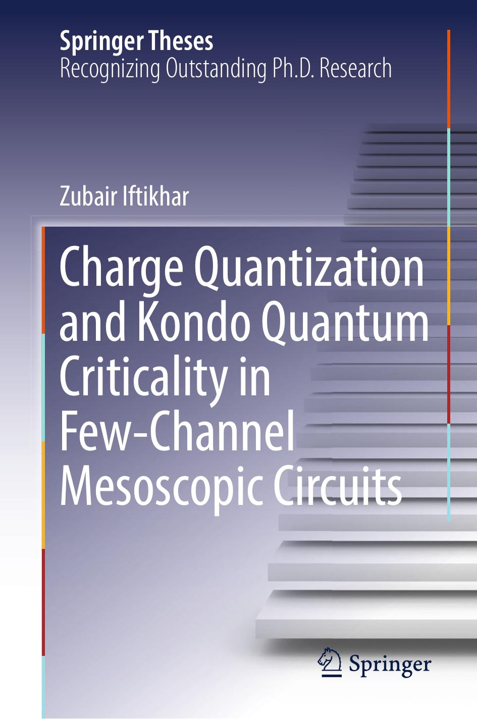 Charge Quantization and Kondo Quantum Criticality in Few-Channel Mesoscopic Circuits by Zubair Iftikhar