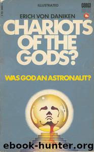 Chariots of the Gods by Erich Von Daniken