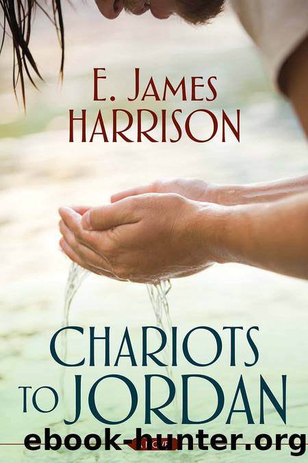 Chariots to Jordan by James E. Harrison