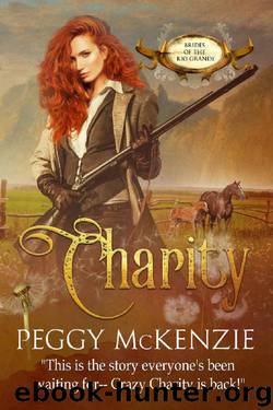 Charity (Brides of the Rio Grande Book 4) by Peggy McKenzie
