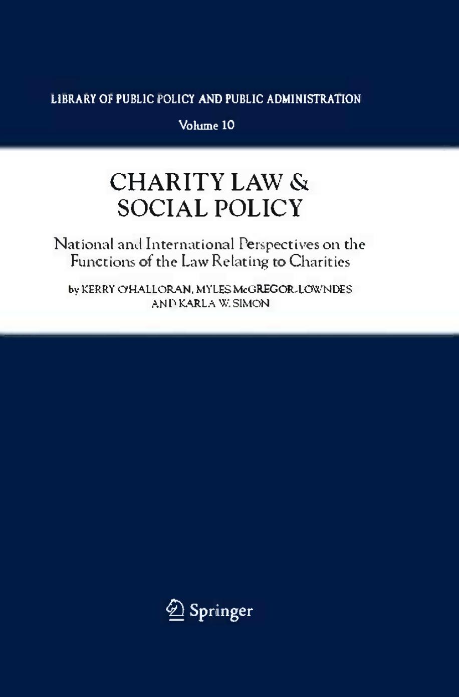 Charity Law & Social Policy: National and International Perspectives on the Functions of the Law Relating to Charities by Kerry O’Halloran Myles McGregor-Lowndes Karla W. Simon (eds.)