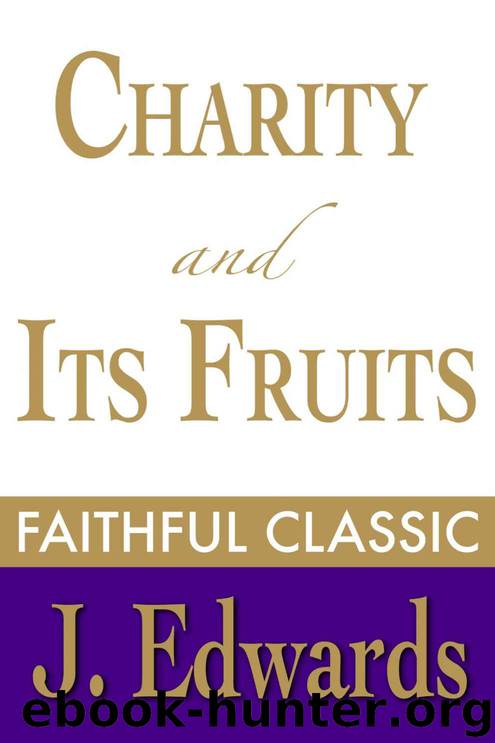 Charity and Its Fruits (Jonathan Edwards Collection) by Jonathan Edwards