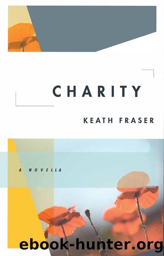 Charity by Keath Fraser
