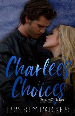 Charlee's Choices_DreamCatchers MC by Liberty Parker