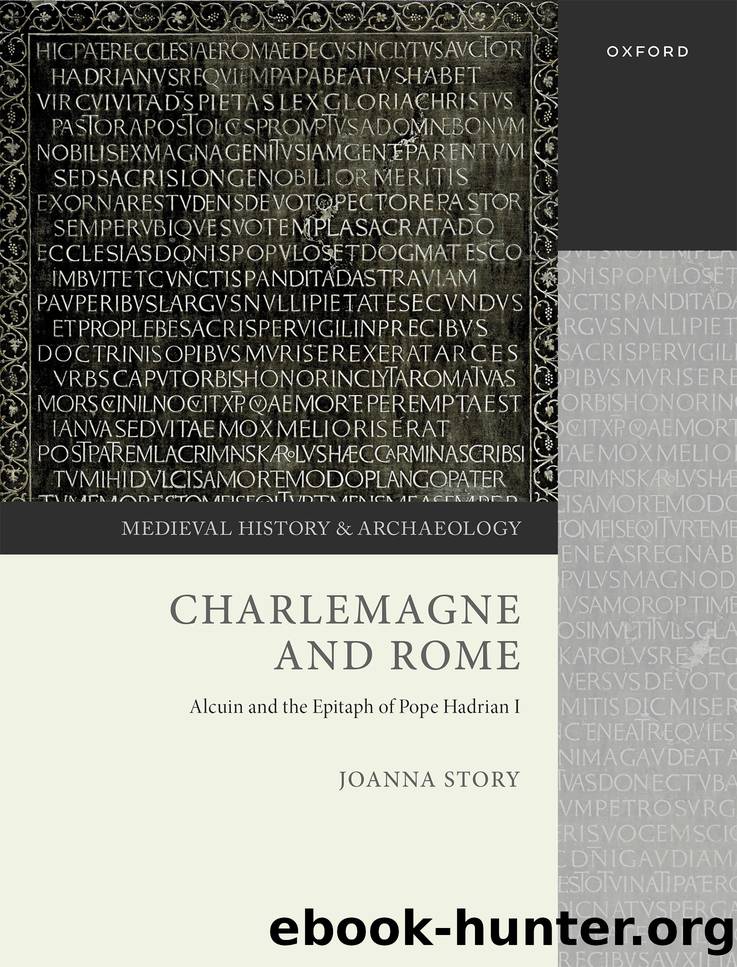 Charlemagne and Rome: Alcuin and the Epitaph of Pope Hadrian I by Joanna Story;