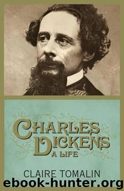 Charles Dickens: A Life by Tomalin Claire