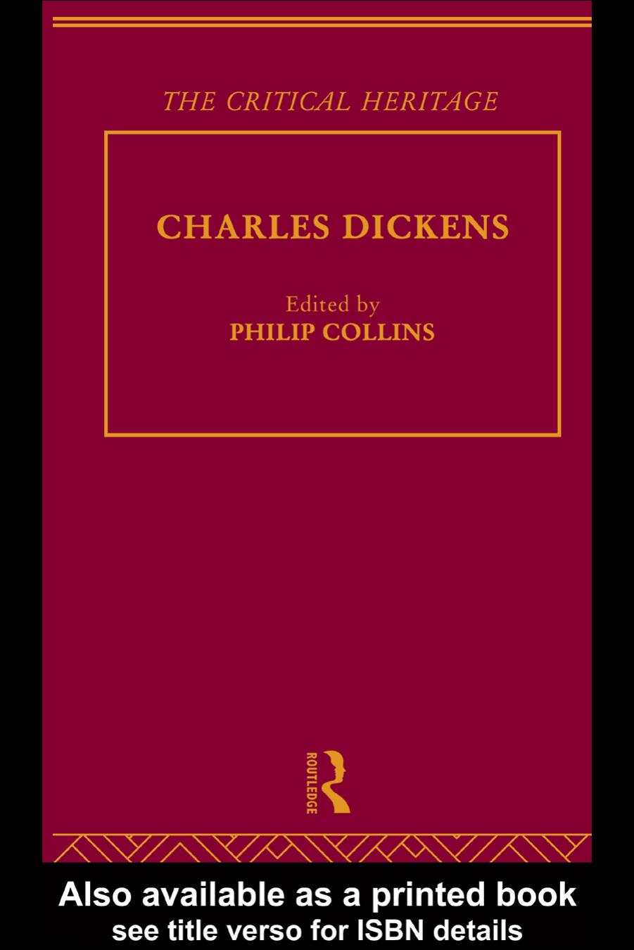 Charles Dickens: The Critical Heritage (The Collected Critical Heritage : 19th Century Novelists) by Philip Collins