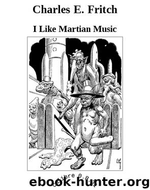Charles E. Fritch by I Like Martian Music