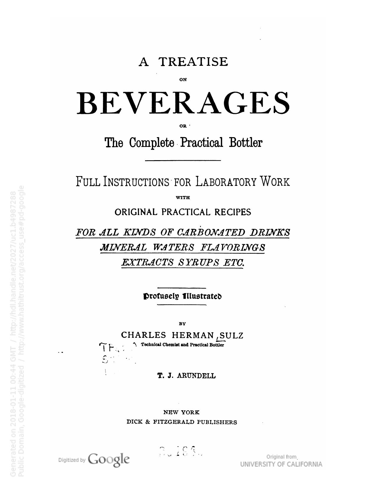 Charles Herman Sulz - A treatise on beverages (the complete practical bottler) by Digitalized by Google