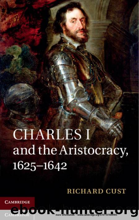 Charles I and the Aristocracy, 1625-1642 by Richard Cust