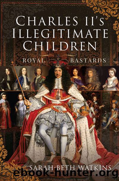 Charles II's Illegitimate Children by Sarah-Beth Watkins