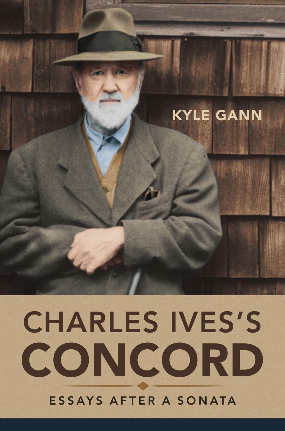 Charles Ives's Concord: Essays after a Sonata by Kyle Gann