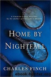 Charles Lenox Mysteries 09 Home by Nightfall by Charles Finch