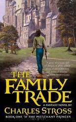 Charles Stross by The Merchant Princes 1 The Family Trade