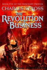 Charles Stross by The Merchant Princes 5 The Revolution Business